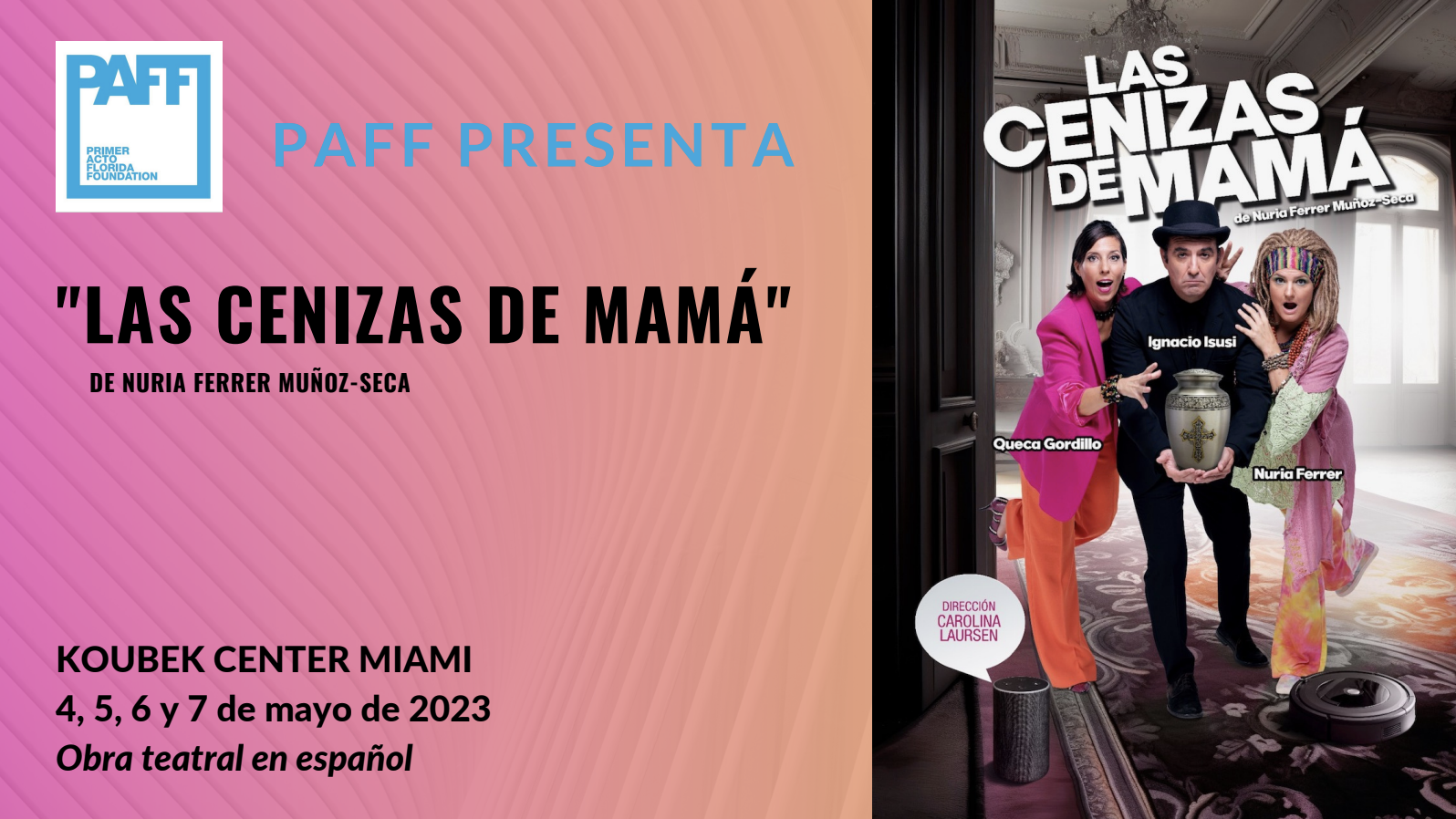 Primer Acto Florida Foundation presenta Las Cenizas de Mamá en Miami -  Funds Society
